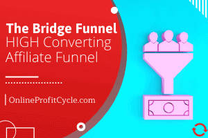 Bridge Funnel: High Converting Affiliate Marketing Funnel