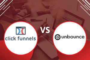 ClickFunnels vs Unbounce: Which One Is Best In 2024?