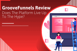 GrooveFunnels Review: Is It The Best Funnel Builder of 2024?