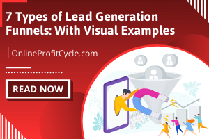7 Types of Lead Generation Funnels To Get More Leads