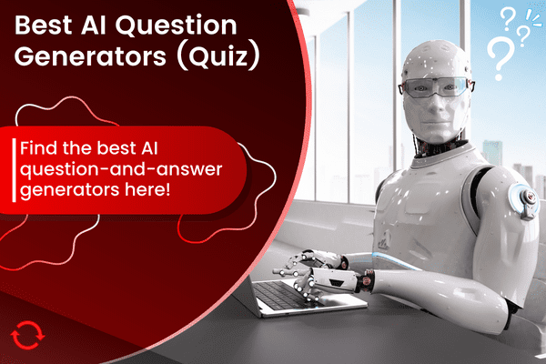 7+ Best AI Question Generators of 2024 (Quizzes and more)